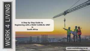 Read more about the article A Step-by-Step Guide to Registering with a HEAD CLINICAL UNIT in South Africa